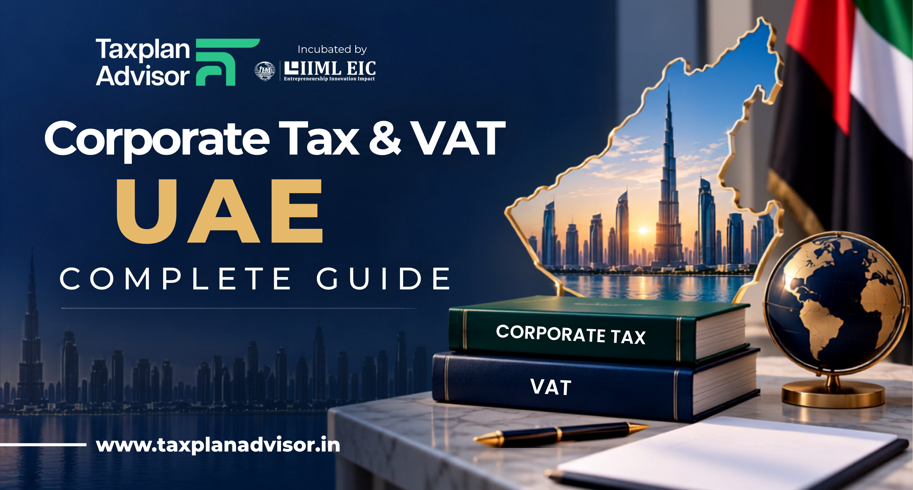Corporate Tax & VAT in the UAE: Complete Guide for Businesses, Free Zones & NRIs